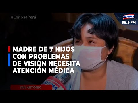 San Antonio: Madre de 7 hijos con problemas de visión necesita atención médica