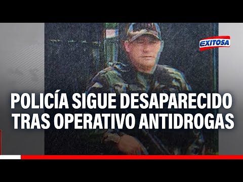 Policía desaparece tras operativo antidrogas: Familia pide intervención del Mininter