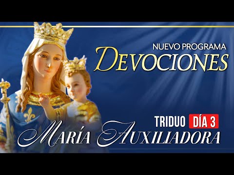 3- María Auxiliadora Nuevo programa ?DEVOCIONES?