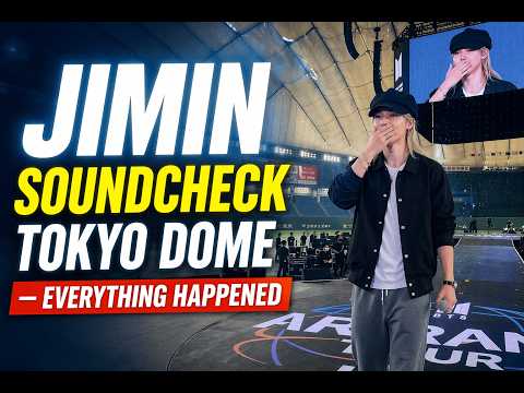 Everything That Happened During Jimin’s Soundcheck at Tokyo Dome — Complete