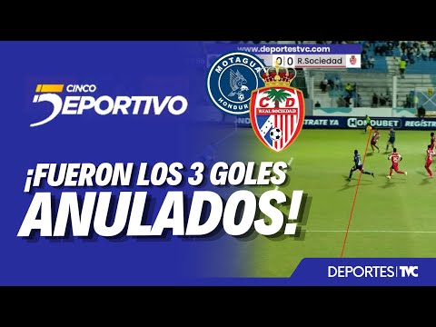 Polémica en Motagua Real Sociedad 3 goles anulados por fuera de juego