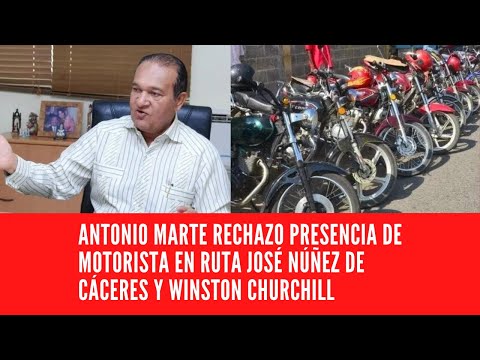 ANTONIO MARTE RECHAZO PRESENCIA DE MOTORISTA EN RUTA JOSÉ NÚÑEZ DE CÁCERES Y WINSTON CHURCHILL