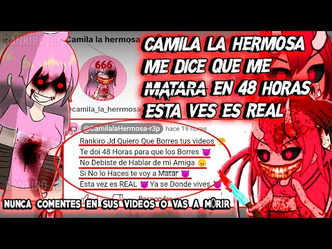 CAMILA LA HERMOSA ME DICE QUE ME M4TARA EN 48 HORAS ESTA VES ES REAL