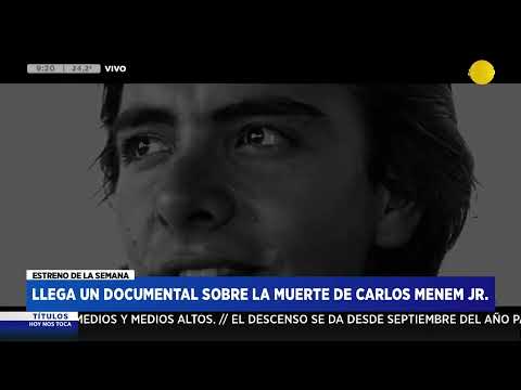 Llega un documental sobre la muerte de Carlos Menem Jr. ? HNT a las 8 ? 27-02-24