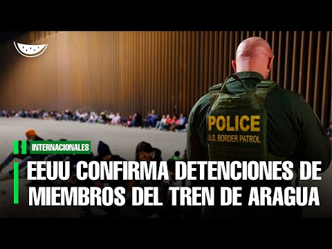 EEUU confirma DETENCIONES de miembros del TREN DE ARAGUA