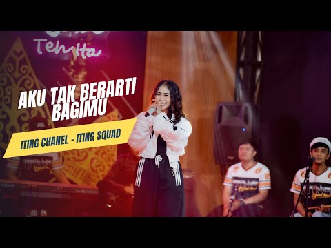 AKU TAK BERARTI BAGIMU - ITING CHANEL || ITING SQUAD X ANGKRINGAN TEH ITA
