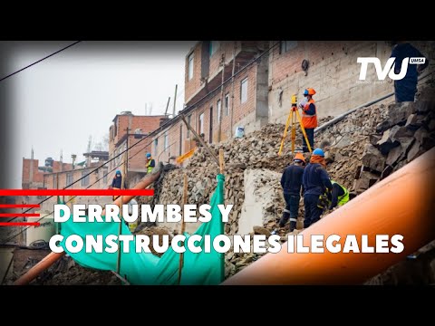 DERRUMBES Y CONSTRUCCIONES ILEGALES