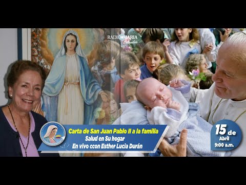 En Vivo  | Salud en su hogar - Carta de San Juan Pablo II a las familias - 15 de abril de 2024