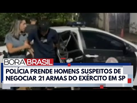 Polícia prende suspeitos de negociar armas furtadas do Exército | Bora Brasil