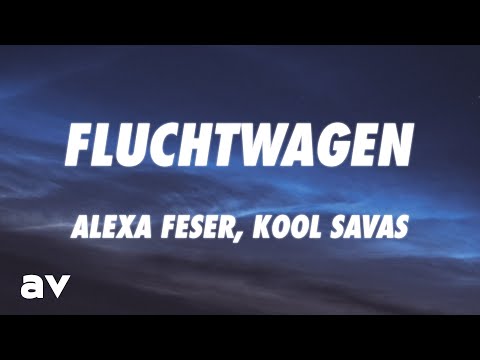 Alexa Feser, Kool Savas - Fluchtwagen (Lyrics)