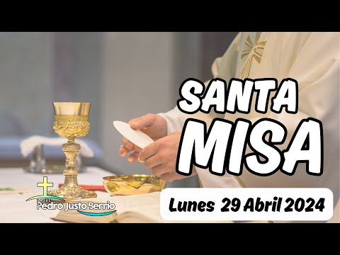 Misa de hoy Lunes 29 Abril 2024 | Padre Pedro Justo Berrío