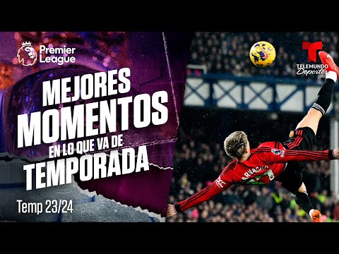 Mejores momentos de la temporada 2023/24 hasta la fecha | Premier League | Telemundo Deportes