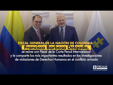 Fiscal General, Francisco Barbosa, se reúne con el Fiscal de la Corte Penal Internacional