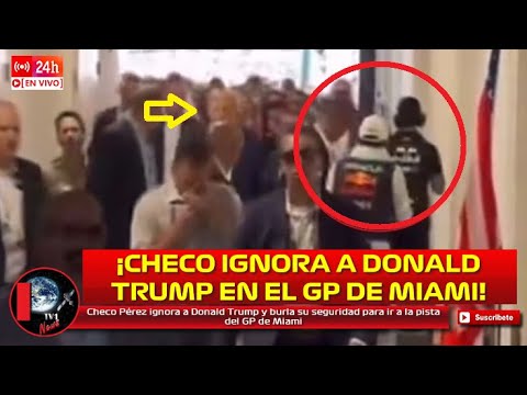 Checo Pérez ignora a Donald Trump y burla su seguridad para ir a la pista del GP de Miami
