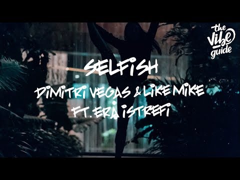 Dimitri Vegas & Like Mike ft. Era Istrefi - Selfish (Lyric Video)