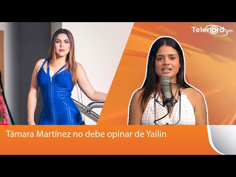 Támara Martínez no debe opinar de Yailin luego de hacer pasar vergüenza a su madre - Kamila Merejo