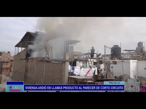Trujillo: vivienda ardió en llamas producto al parecer de cortocircuito