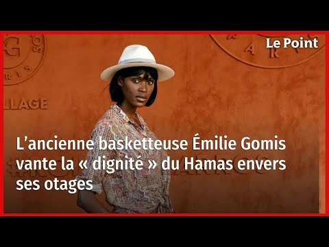 L’ancienne basketteuse Émilie Gomis vante la « dignité » du Hamas envers ses otages