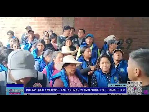 La Libertad: intervienen a menores en cantinas clandestinas de Huamachuco