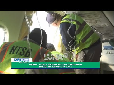 United y Alaska Airlines hallan componentes sueltos en aviones 737 MAX 9