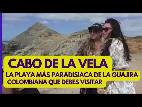 Cabo de la Vela, Colombia: tours, hoteles y cómo llegar