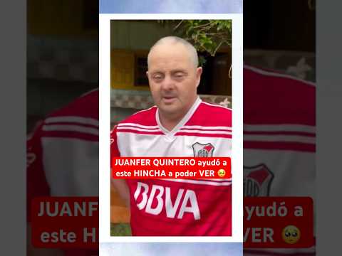 JUANFER QUINTERO ayudó a este HINCHA para que pueda volver a VER | #RiverPlate #Futbol #Argentina