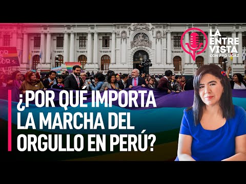 ¿Por qué importa la marcha del orgullo en Perú? | La Entrevista con Paola Ugaz