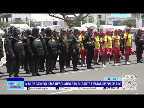 La Libertad: más de 3500 policías resguardarán durante fiestas de fin de año