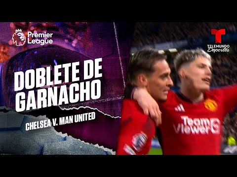 Doblete de Alejandro Garnacho - Chelsea v. Manchester United | Premier League | Telemundo Deportes