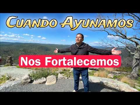 Cuando Ayunamos  Nos Fortalecemos