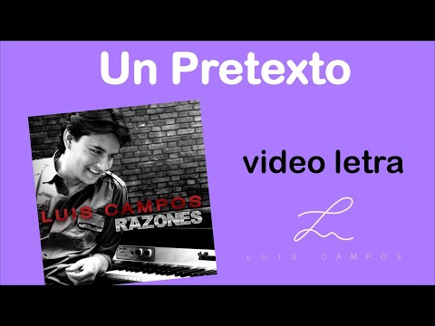 Luis Campos - Un Pretexto | Letra (Lyric Video)