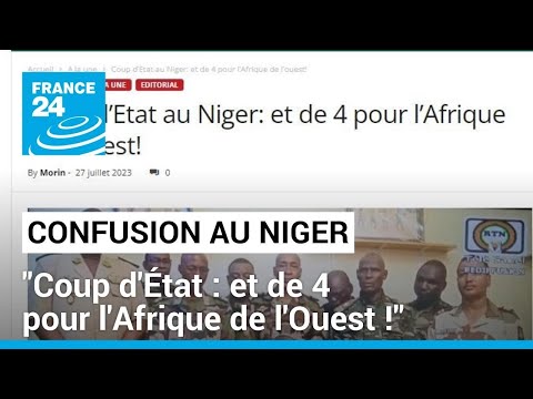 Confusion au Niger : Coup d'État : et de 4 pour l'Afrique de l'Ouest ! • FRANCE 24