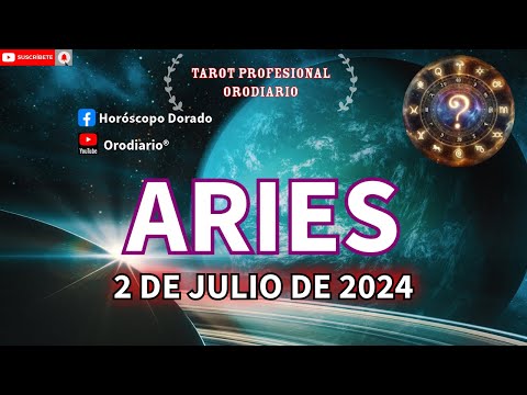Horóscopo de Hoy - Aries - 2 de Julio de 2024. Amor + Dinero + Salud.