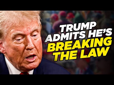 Trump Admits That He's Still Breaking The Law