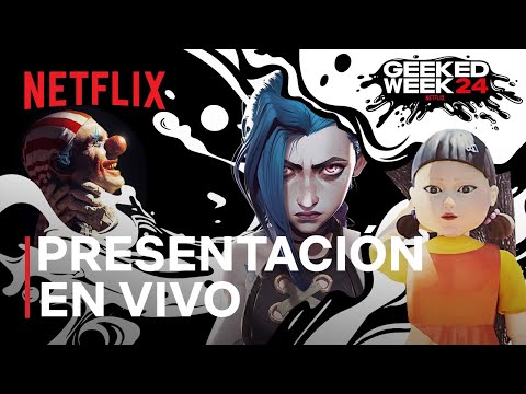 Geeked Week 2024: Presentación en vivo con El juego del calamar, Arcane, One Piece y Más | Netflix