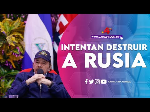 Presidente Daniel Ortega: Estados Unidos y la OTAN intentan destruir a Rusia