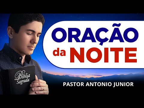 ORAÇÃO DA NOITE DE HOJE - 15/10 - Faça seu Pedido de Oração