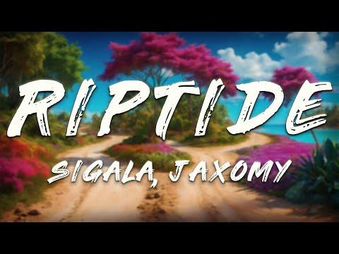 Sigala, Jaxomy, Ilan Kidron - Riptide (Lyrics)
