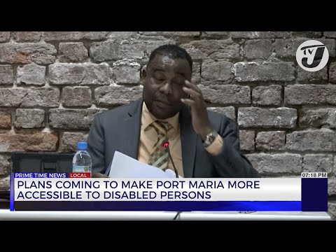 Plans Coming to Make Port Maria more Accessible to Disabled Persons | TVJ News