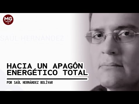 HACÍA UN APAGÓN ENERGÉTICO TOTAL ? Por Saúl Hernández Bolivar