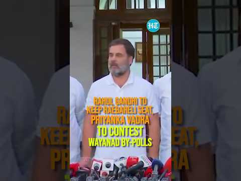 Rahul Gandhi To Keep Raebareli Seat, Priyanka Vadra To Contest Wayanad By-Polls