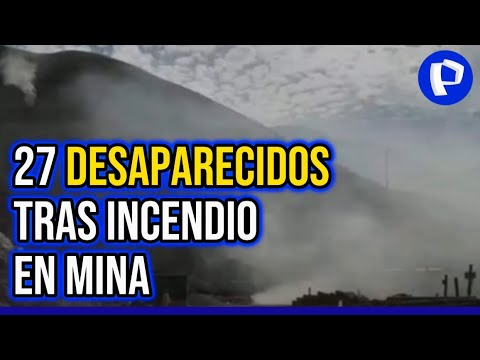 Arequipa: al menos 27 trabajadores desaparecidos tras incendio en mina
