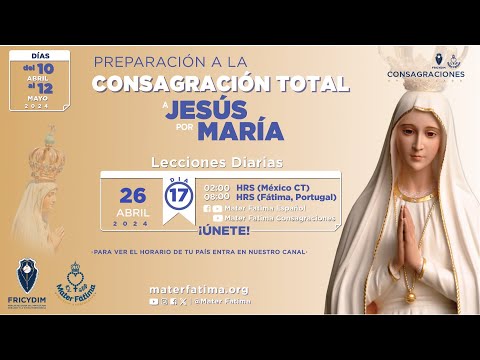 Día 17 - Preparación a la Consagración Total a Jesús por María