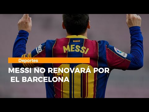 Messi no renovará por el Barcelona