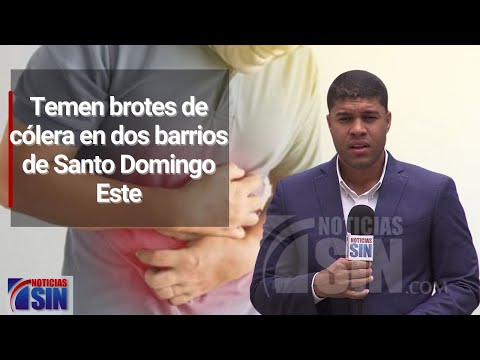 Temen brotes de cólera en dos barrios de Santo Domingo Este