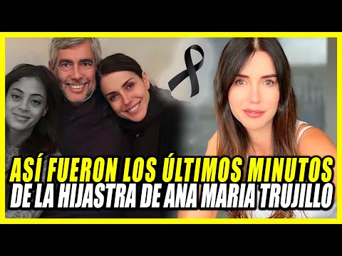 ASI FALLECIÓ LA HIJASTRA DE ANA MARÍA TRUJILLO | ESTE FUE SU TRISTE FINAL