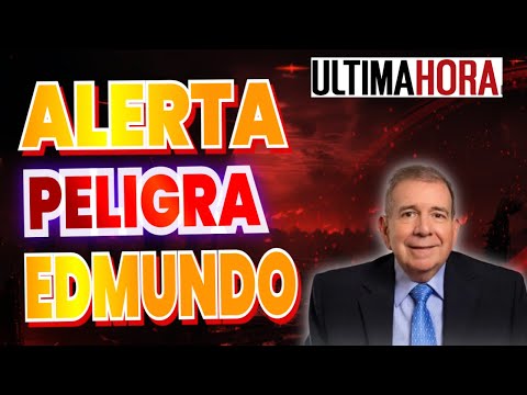   ÚLTIMA HORA ALERTA Peligro Para Edmundo Gonzalez ENTÉRATE ?