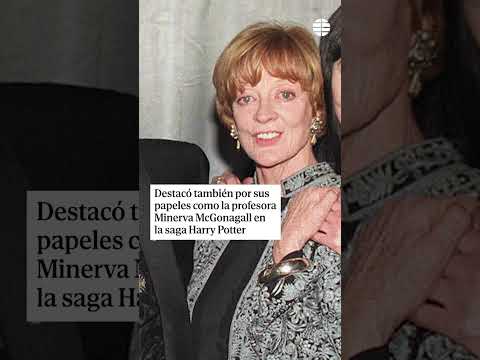 Muere Maggie Smith, legendaria actriz británica y estrella en Downton Abbey y Harry Potter #Maggie