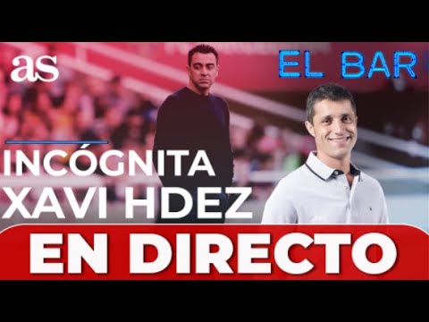 EL BAR | EL FUTURO DE XAVI EN EL AIRE