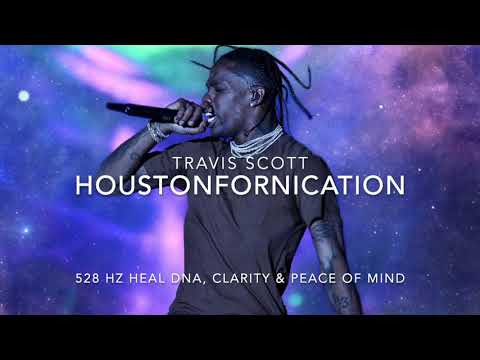 Travis Scott - Houstonfornication [528 Hz Heal DNA, Clarity & Peace of Mind]